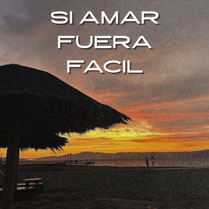 Si Amar Fuera Facil by Nicolas Rey