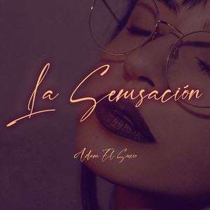 La Sensación by Adam El Sucio