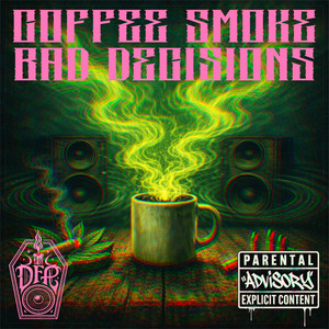 COFFEE SMOKE BAD DECISIONS by Deadfolk Prophet