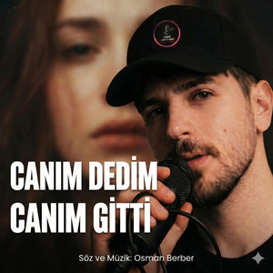 CANIM DEDİM CANIM GİTTİ by OSMAN BERBER