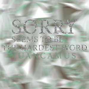 Sorry Seems to Be the Hardest Word