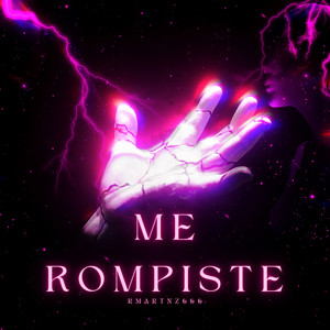 ME ROMPISTE by rmartnz666