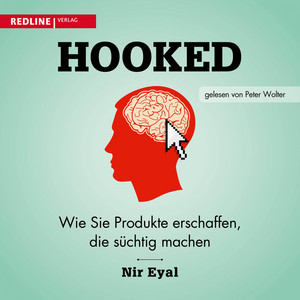 Hooked (Wie Sie Produkte erschaffen, die süchtig machen)
