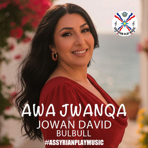 Jowan David Bulbull - Awa Jwanqa (feat. Assyrian Play Music)