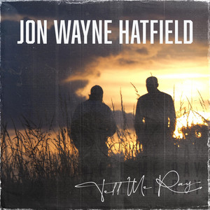 Tell Me Ray by Jon Wayne Hatfield