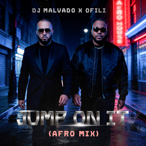 Jump on It - Afro Mix by DJ Malvado, Ofili