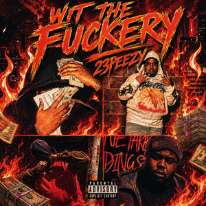 Wit The Fuckery by 23peezy