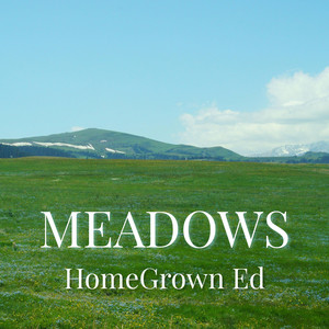 Meadows by HomeGrown Ed