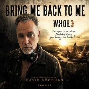 Bring Me Back to Me (Psalm 23:3 You Bring Me Back to Me) by Whol3