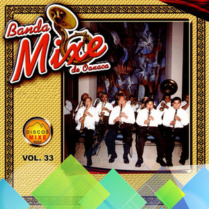 Banda Mixe de Oaxaca, Vol. 33