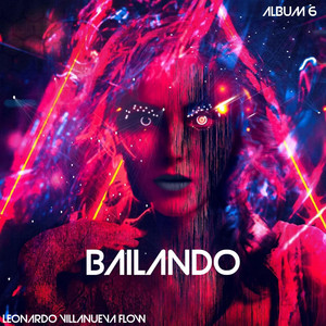 BAILANDO by Leonardo Villanueva Flow