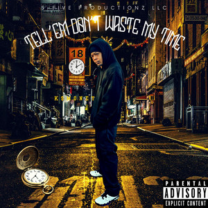 Tell'em Don't Waste My Time by K$Money