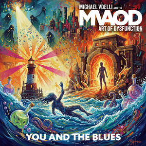 You And The Blues by Michael Vdelli And The Art Of Dysfunction
