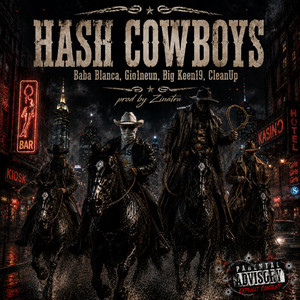HASH COWBOYS by BABA BLANCA, Gio1neun, Big Keen19, CleanUp