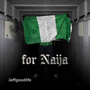 For Naija by Jeffgoodlife