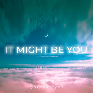 Gords - It Might Be You