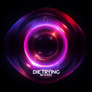Portada de Die Trying - 8D Audio