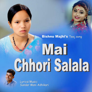 Bishnu Majhi - Mai Chhori Salala