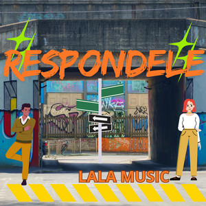 RESPONDELE by LALA MUSIC