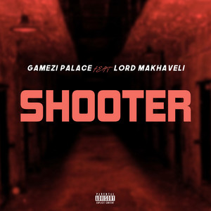 Gamezi Palace - Shooter (feat. Lord Makhaveli)