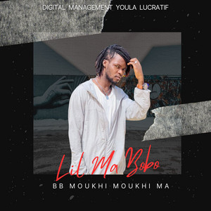 Lil ma Bobo - BB moukhi yan moukhi ma