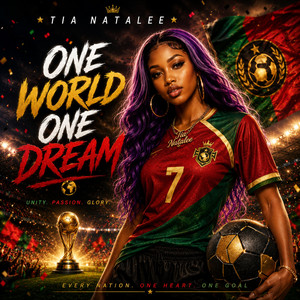 One World, One Dream by Tia Natalee