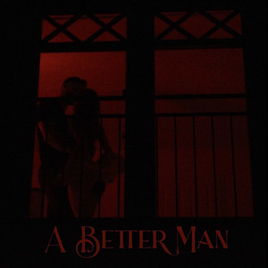 A Better Man by aileen