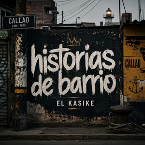 Historias de barrio by El Kasike