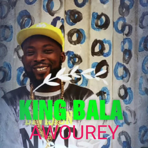 King Bala - Awourey