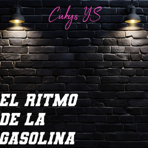 el ritmo de la gasolina by Cukys YS