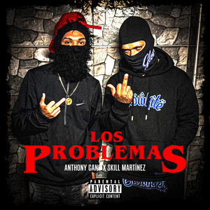 Los Problemas by Anthony Cano, Skill Martinez