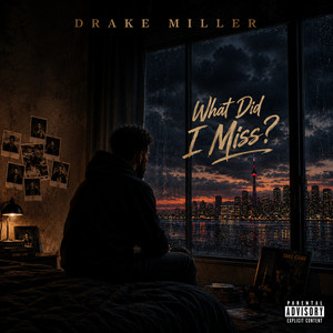 What Did I Miss? by Drake Miller