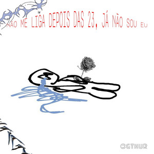 Não Me Liga Depois das 23, Já Não Sou Eu