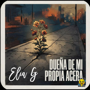 Dueña De Mi Propia Acera by Elia G