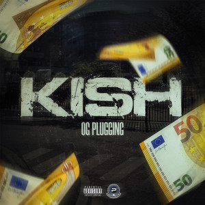 KISH by OG Plugging