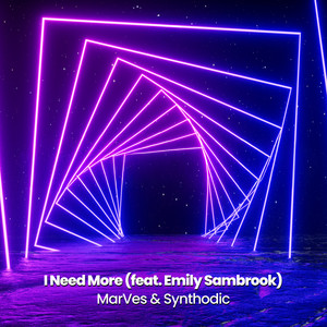 I Need More - Radio Version by MarVes, Synthodic, Emily Sambrook