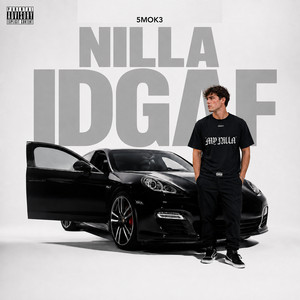 Nilla Idgaf by 5MOK3