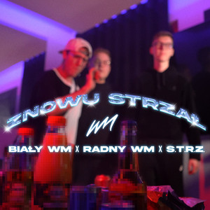Biały WM, Radny WM & Strz - Znowu Strzał