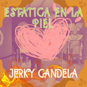 ESTATICA EN LA PIEL by JERKY CANDELA