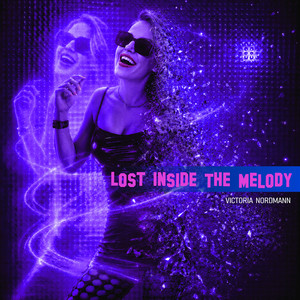 Lost Inside the Melody by Victoria Nordmann