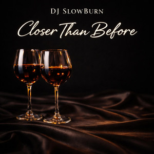 Closer Than Before by DJ SlowBurn