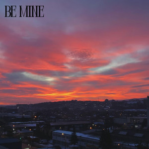 Be Mine by Con Beve