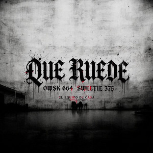 QUE RUEDE by EL EQUIPO DE CASA, SWEETIE 375, OWSK
