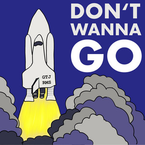 Dont Wanna Go by Get The Jackets, Rebecca May Stoker