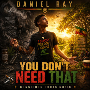 “YOU DON’T NEED THAT” by Daniel Ray