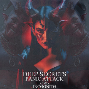 Panic Attack - •INCØGNITØ• Remix by Deep Secrets, •INCØGNITØ•