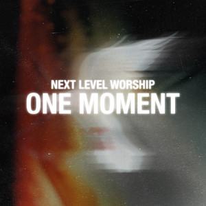 One Moment - Live by Next Level Worship