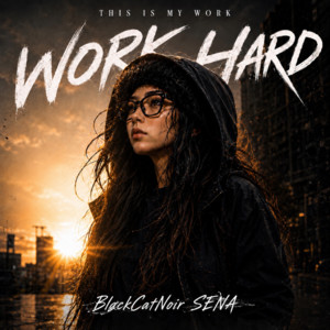 Work Hard – SENA by BlackCatNoir SENA