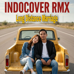 Long Distance Marriage by INDOCOVER RMX