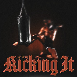 Bhris Drip — Kicking It (2026)